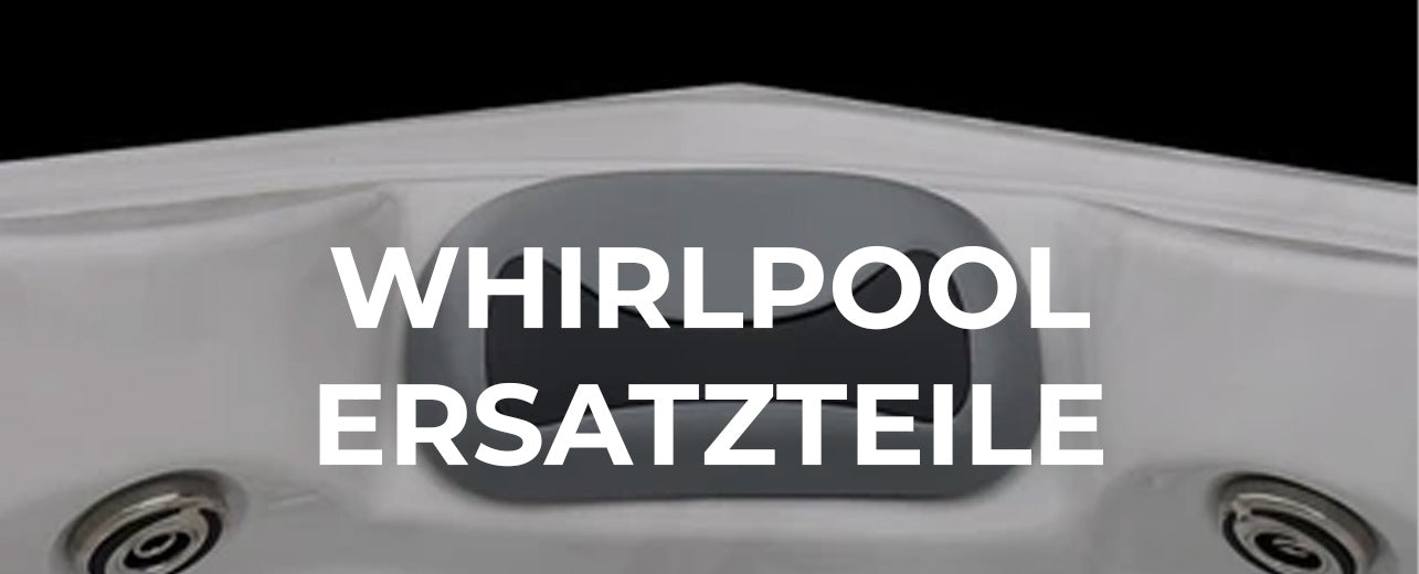 Whirlpool Ersatzteile – alles was Ihre Wellnessoase braucht